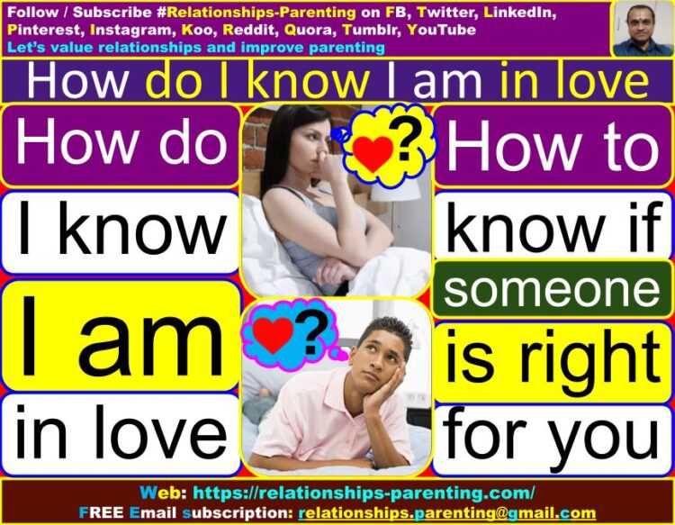 How do I Know I Am in Love | How to know if someone is right for you | What are the signs of being in love? | Do I love him (her) or am I just attached? | Do I love him (her) or just a crush? | How long does it take to fall in love?