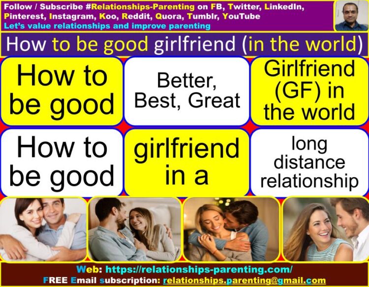 How to be Good (Better, Best, Great) Girlfriend (In the World) | How to be good girlfriend in a long distance relationship | How can I be a true girlfriend? | Who is the best girlfriend to have?