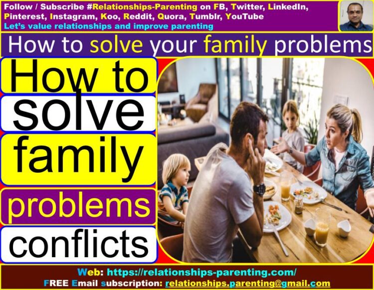 How to Solve (Deal With) Your Family Problems (Conflicts, Issues, Resolution) | How to end a family fight | How do you overcome family life? | What are common problems in family? | Causes of family conflicts and how to resolve them