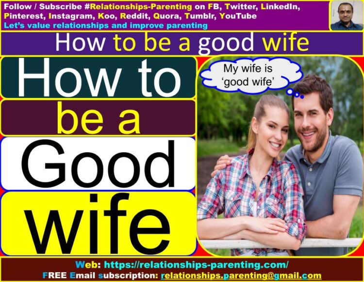 How to be a Good (Better, Best, Great) Wife | What are the qualities of a good wife | What are the duties of a (good) wife? | How can I become a good (better, best, great) wife? | What are the qualities of a best wife? | How to make husband happy? | How can I romance my husband?