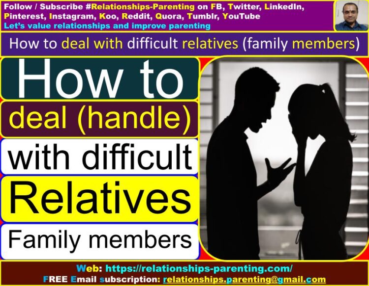 How to Deal (Handle) with Difficult (Bad) Relatives (Family Members) | How do you control (handle) anger in relatives (family members)? | Keeping your cool with difficult family members | How to deal with negative family members | How to deal with family members that disrespect you