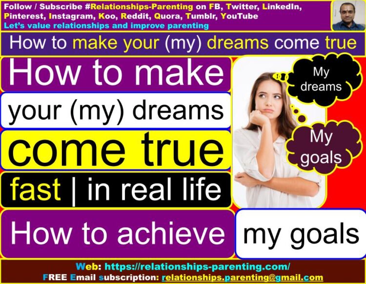 How to Make Your (My) Dreams Come True (Fast, in Real Life, Overnight, Wishes, Goals, Happen) | How can I make my dream come true | Can dreams come true in real life? | What to do when dreams don’t come true? | How do I make my dreams come true from God? | Ways to achieve dreams