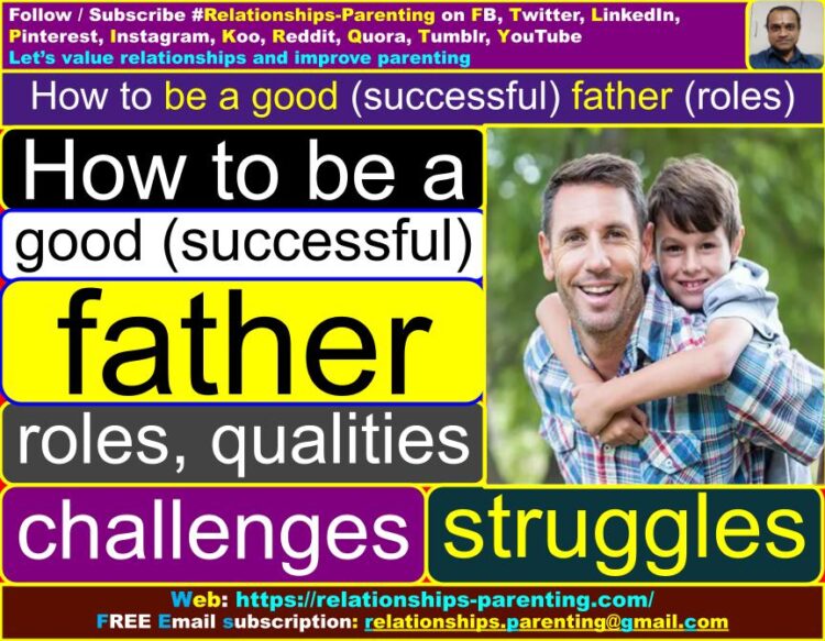 How to be a Good (Successful) Father (Roles, Qualities, Challenges, Struggles) | What is the biggest challenge you face as a father? | Good father checklist | Struggling to be a good dad | Tips and advice to be a great dad
