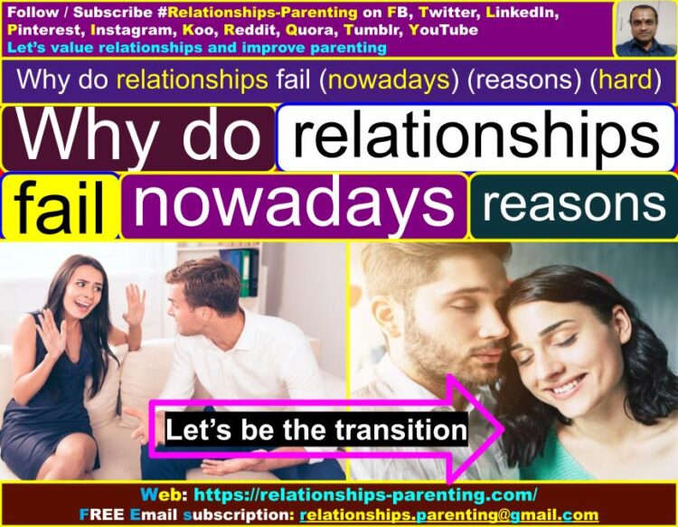 Why do Relationships Fail (Nowadays, Reasons, Hard, Difficult, Psychology) | Why do long distance relationships fail | Why am I such a failure at relationships | What is the biggest cause of relationship breakups? | What to do when relationships fail? | Psychology of failed relationships