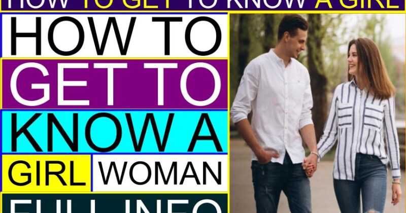 How to GET TO KNOW a Girl (Woman) (Like You, You Don’t Know, You Like) | What should I ask a girl to know her? | How can I find a girl to talk? | Questions to ask a girl to get to know her deeper | How to get to know a girl questions (on a deeper level) | How to get a girl to kiss you?