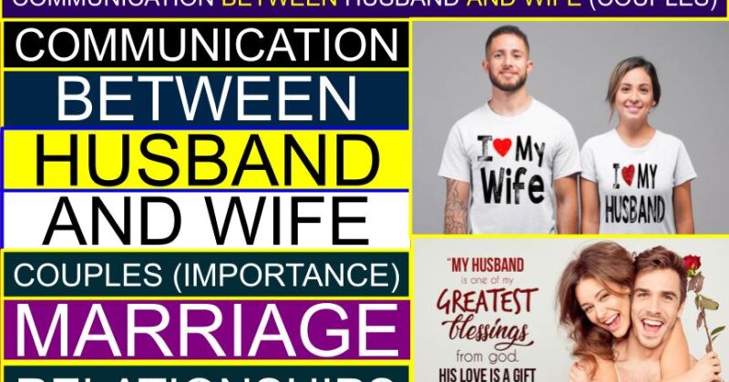 Communication Between HUSBAND and WIFE (Couples) (Importance, Marriage, Relationships) | What is Positive (Effective) Communication in Marriage? | What Causes Lack of Communication in Marriage | How to Improve (Fix) Communication Between Husband and Wife