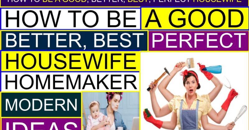 How to be a GOOD (Better, Best, Perfect) Housewife (Modern Ideas) | The good housewife guide | How can I improve myself as a housewife? | How do I become a better wife? | What should be the daily routine of a housewife? | What skills do you need to be a housewife?