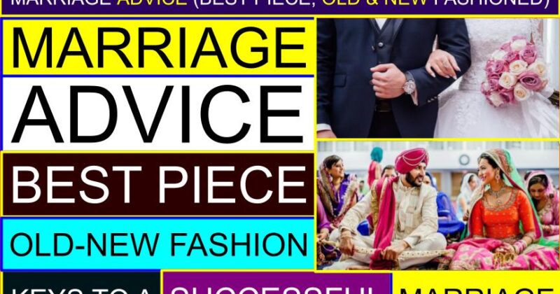 Marriage ADVICE (Best, Best piece, Good, Old & New Fashioned, Funny) | The Keys to a Successful Marriage | Best Marriage Advice Funny | Marriage Advice for the Bride (Groom / Bridegroom) to be | What is the Best Marriage Advice you have Heard?